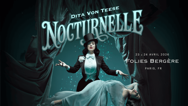 Dita Von Teese -  Nocturnelle - 23, 24 Et 25 Avril 2026  - Folies Bergère - Billetterie - Paris