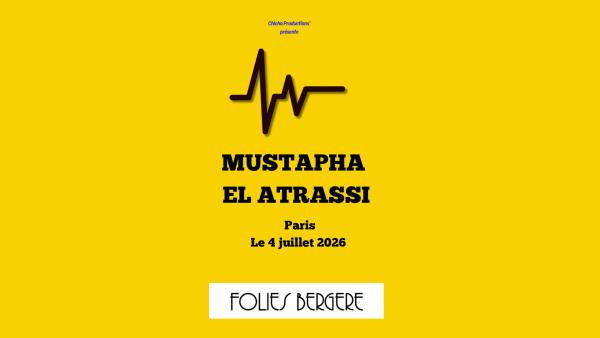 Mustapha El Atrassi - Dans Renaissance - 4 Juillet 2026 - Folies Bergère - Billetterie - Paris