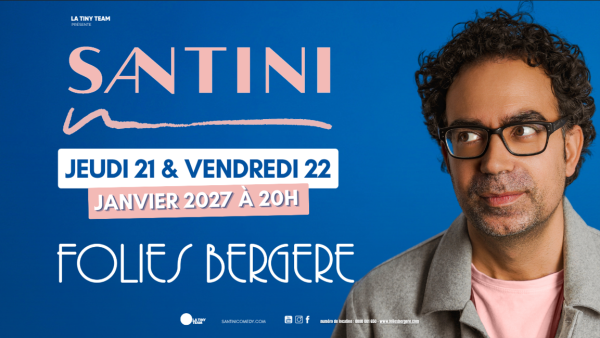 Julien Santini - 21 Et 22 Janvier 2027 - Folies Bergère - Billetterie - Paris
